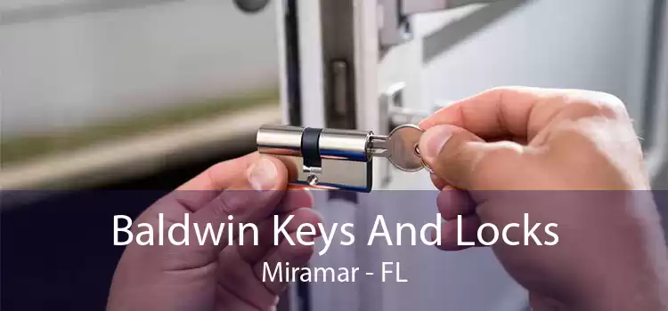Baldwin Keys And Locks Miramar - FL