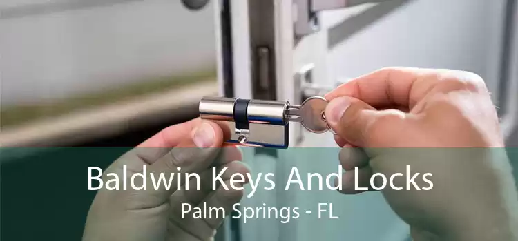 Baldwin Keys And Locks Palm Springs - FL