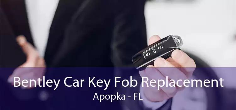 Bentley Car Key Fob Replacement Apopka - FL