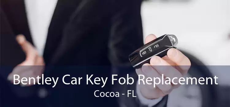 Bentley Car Key Fob Replacement Cocoa - FL