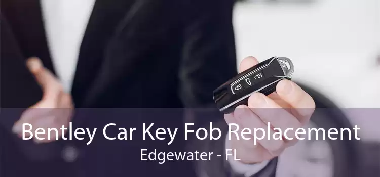 Bentley Car Key Fob Replacement Edgewater - FL