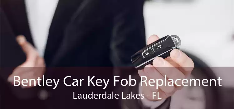 Bentley Car Key Fob Replacement Lauderdale Lakes - FL