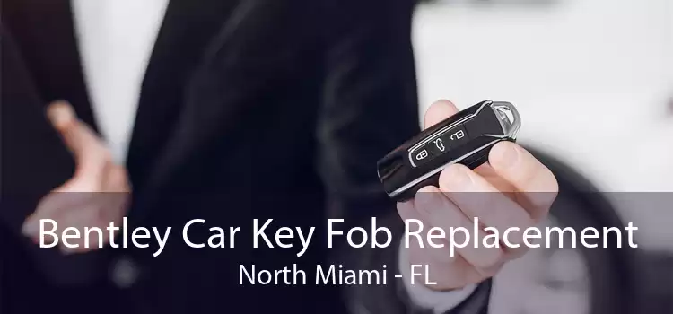 Bentley Car Key Fob Replacement North Miami - FL