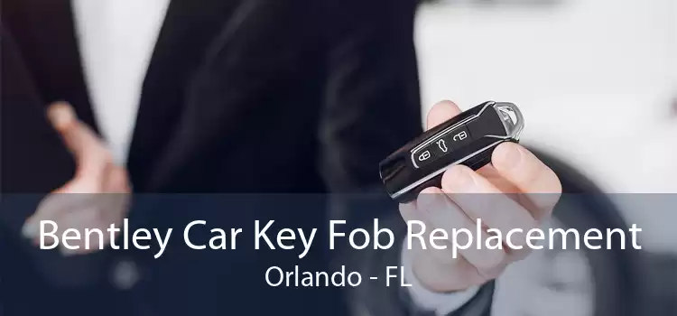 Bentley Car Key Fob Replacement Orlando - FL