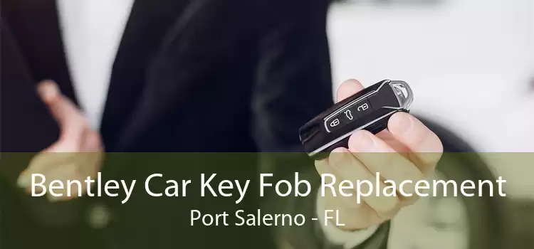 Bentley Car Key Fob Replacement Port Salerno - FL