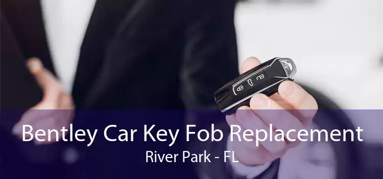 Bentley Car Key Fob Replacement River Park - FL