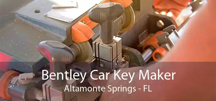 Bentley Car Key Maker Altamonte Springs - FL