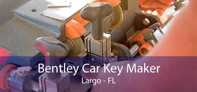 Bentley Car Key Maker Largo - FL