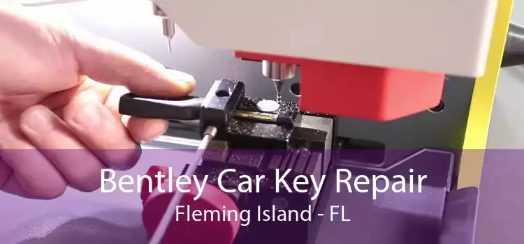 Bentley Car Key Repair Fleming Island - FL