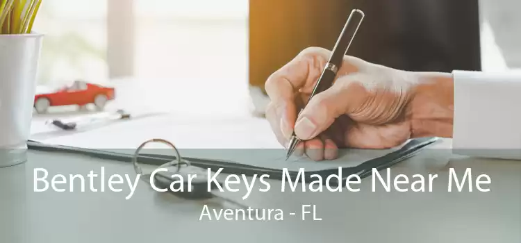 Bentley Car Keys Made Near Me Aventura - FL