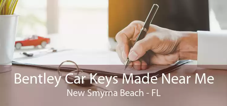 Bentley Car Keys Made Near Me New Smyrna Beach - FL