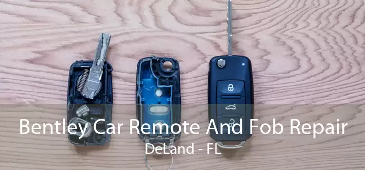 Bentley Car Remote And Fob Repair DeLand - FL