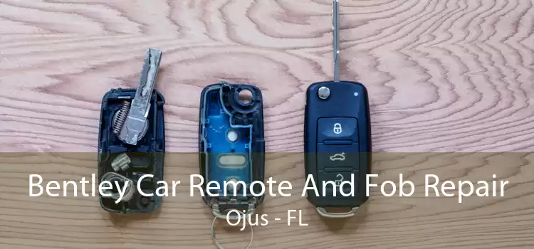 Bentley Car Remote And Fob Repair Ojus - FL