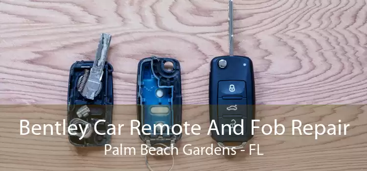 Bentley Car Remote And Fob Repair Palm Beach Gardens - FL