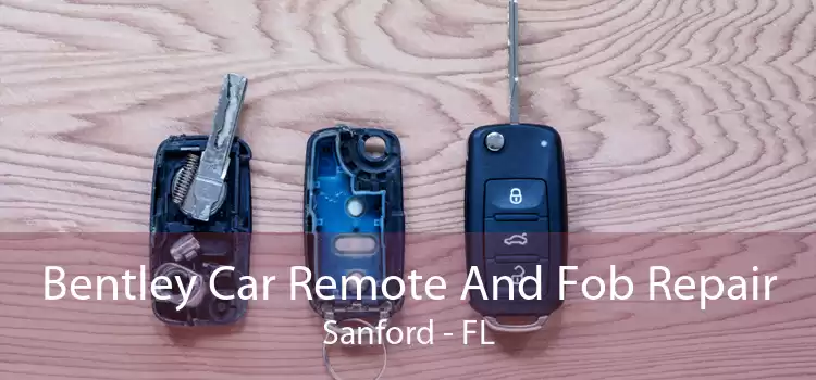 Bentley Car Remote And Fob Repair Sanford - FL