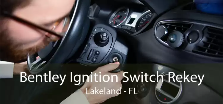 Bentley Ignition Switch Rekey Lakeland - FL