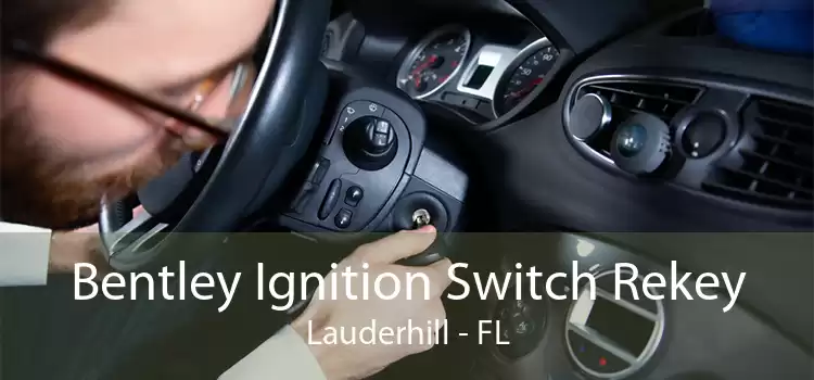 Bentley Ignition Switch Rekey Lauderhill - FL