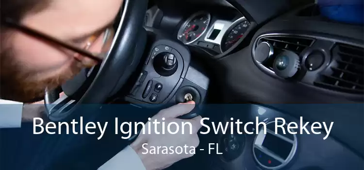 Bentley Ignition Switch Rekey Sarasota - FL