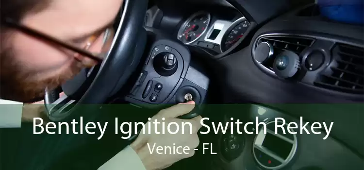 Bentley Ignition Switch Rekey Venice - FL