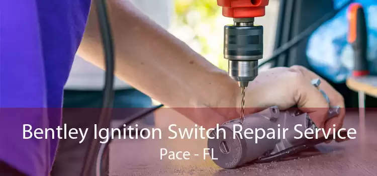 Bentley Ignition Switch Repair Service Pace - FL