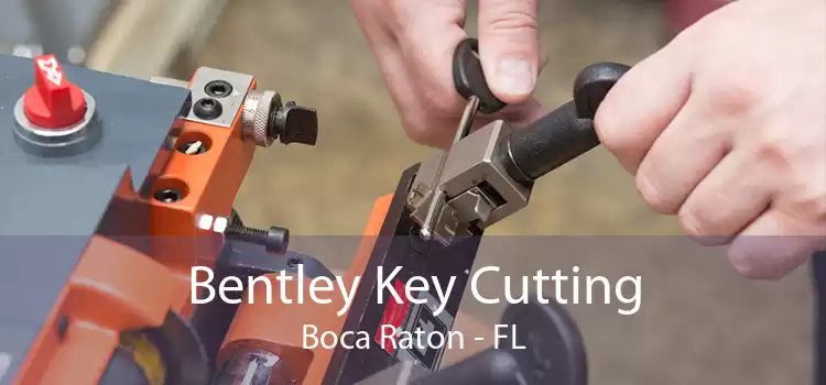 Bentley Key Cutting Boca Raton - FL