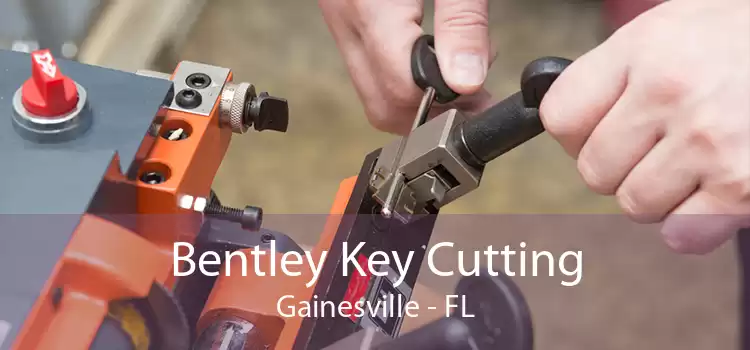 Bentley Key Cutting Gainesville - FL