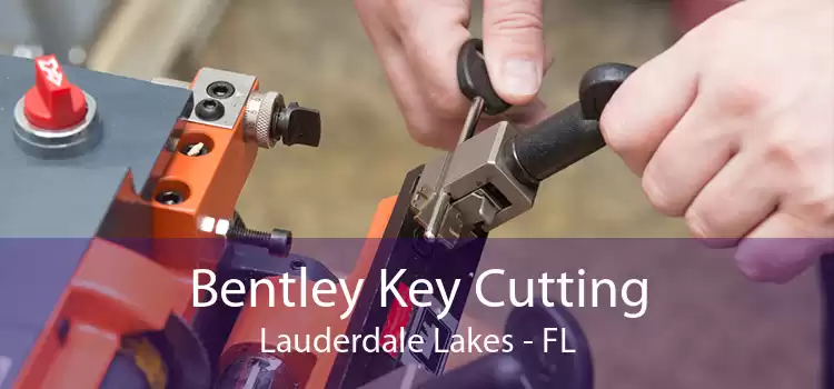 Bentley Key Cutting Lauderdale Lakes - FL