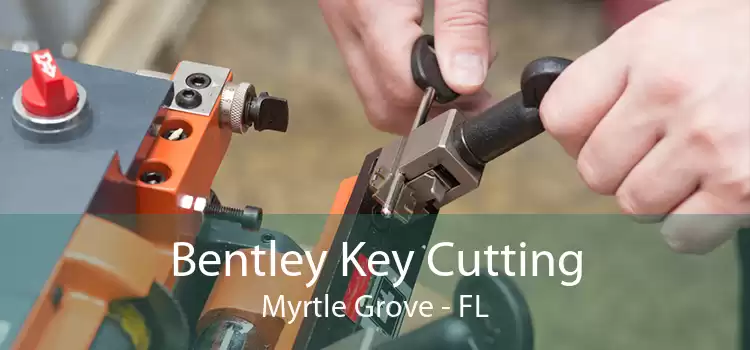 Bentley Key Cutting Myrtle Grove - FL