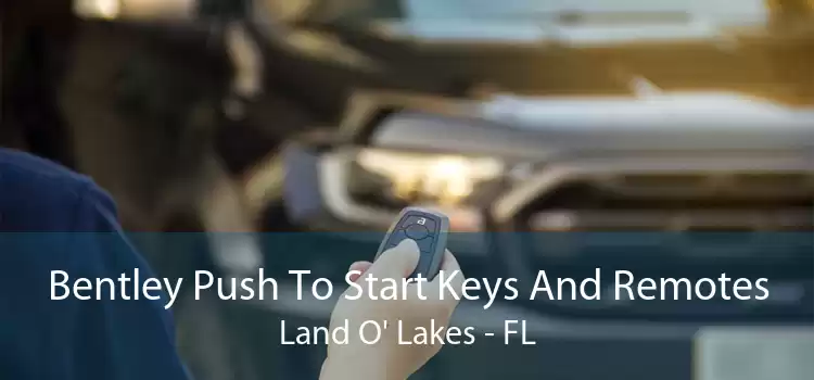 Bentley Push To Start Keys And Remotes Land O' Lakes - FL
