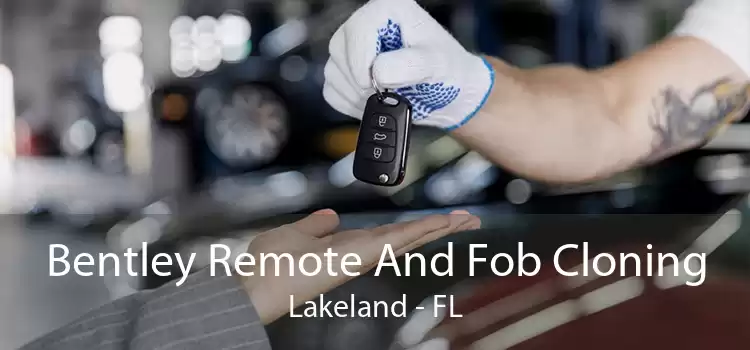 Bentley Remote And Fob Cloning Lakeland - FL