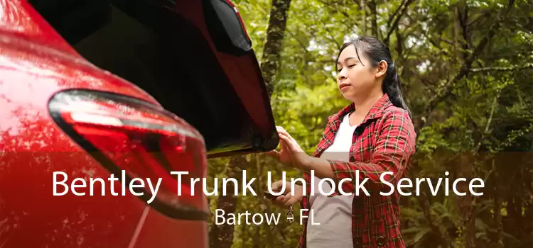 Bentley Trunk Unlock Service Bartow - FL