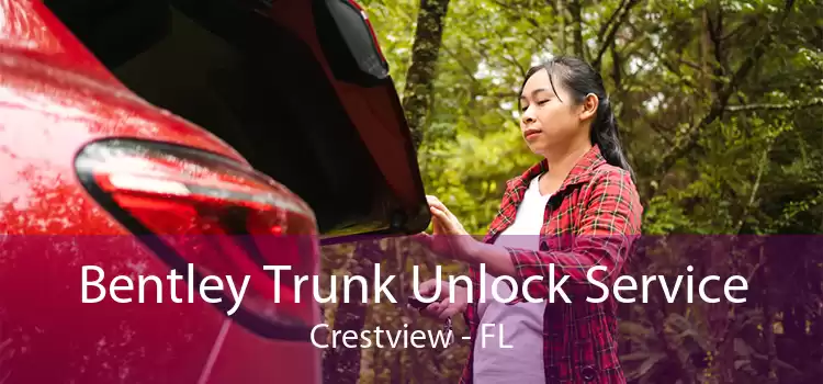 Bentley Trunk Unlock Service Crestview - FL