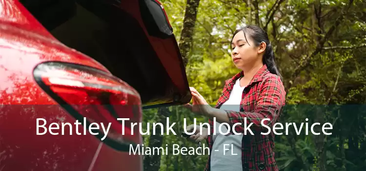 Bentley Trunk Unlock Service Miami Beach - FL