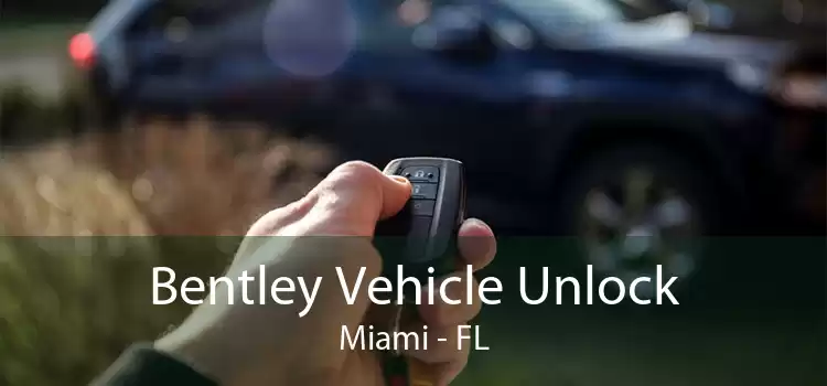 Bentley Vehicle Unlock Miami - FL
