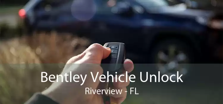 Bentley Vehicle Unlock Riverview - FL
