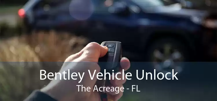 Bentley Vehicle Unlock The Acreage - FL