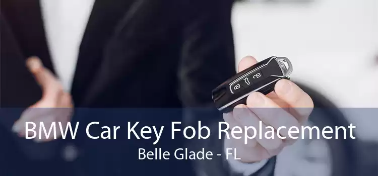 BMW Car Key Fob Replacement Belle Glade - FL