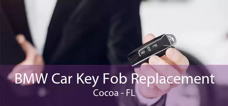 BMW Car Key Fob Replacement Cocoa - FL