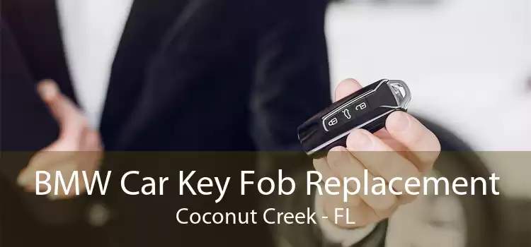 BMW Car Key Fob Replacement Coconut Creek - FL
