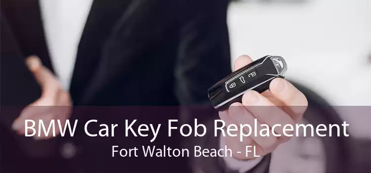 BMW Car Key Fob Replacement Fort Walton Beach - FL
