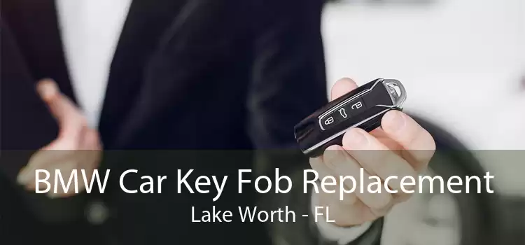 BMW Car Key Fob Replacement Lake Worth - FL