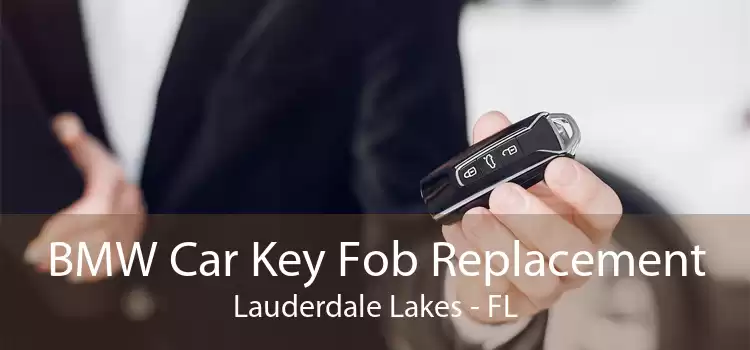 BMW Car Key Fob Replacement Lauderdale Lakes - FL