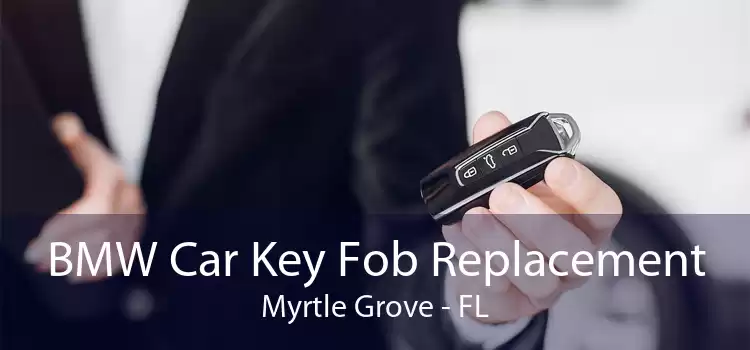 BMW Car Key Fob Replacement Myrtle Grove - FL
