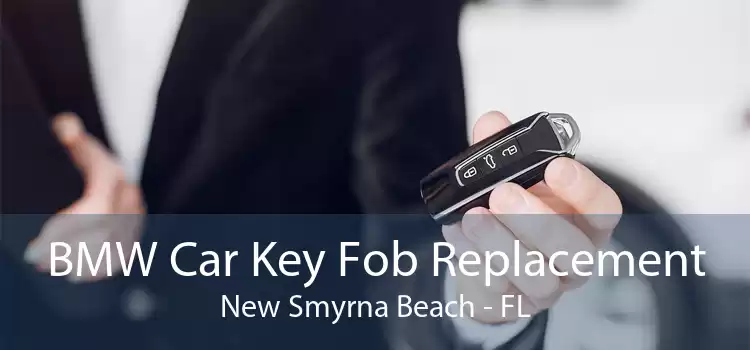BMW Car Key Fob Replacement New Smyrna Beach - FL