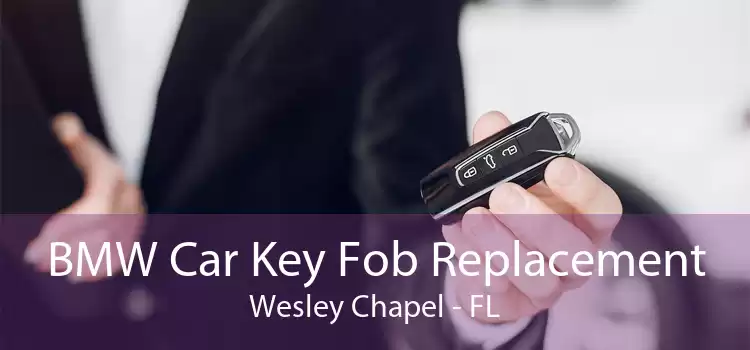 BMW Car Key Fob Replacement Wesley Chapel - FL