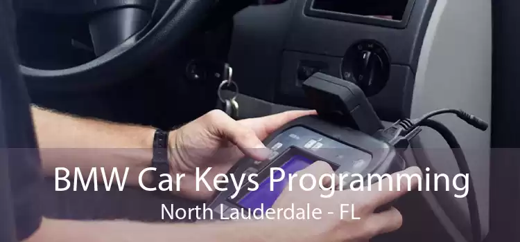 BMW Car Keys Programming North Lauderdale - FL