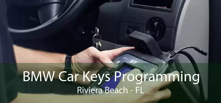 BMW Car Keys Programming Riviera Beach - FL