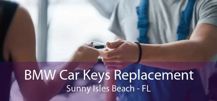 BMW Car Keys Replacement Sunny Isles Beach - FL