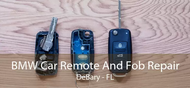 BMW Car Remote And Fob Repair DeBary - FL