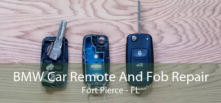 BMW Car Remote And Fob Repair Fort Pierce - FL